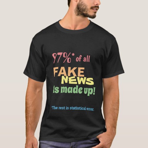 97 of all fake news T_Shirt