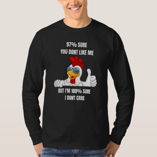 97 Sure You Dont Like Me Im 100 Sure I Dont Care C T_Shirt
