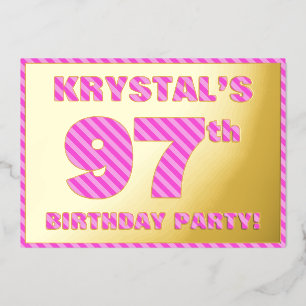 97th Birthday Party — Bold, Fun, Pink Stripes # 97 Foil Invitation