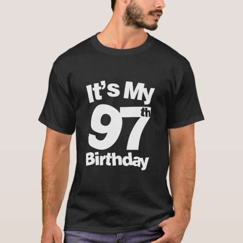 97Th ItS My 97Th 97  T_Shirt