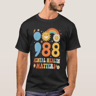988 Mental Health Matters Awareness Tomorrow Needs T-Shirt