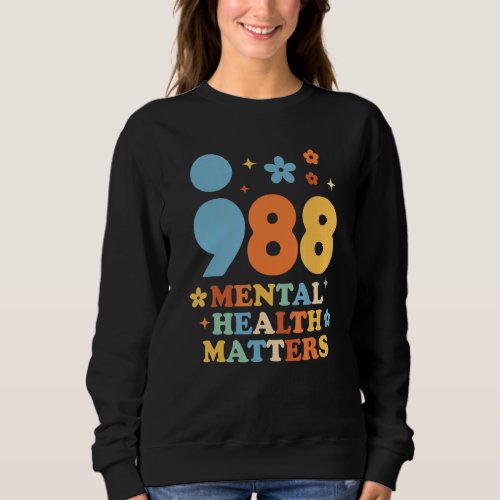 988 Mental Health Matters Suicide Prevention Aware Sweatshirt