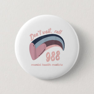 988 Mental Health S Suicide Prevention Awareness Button