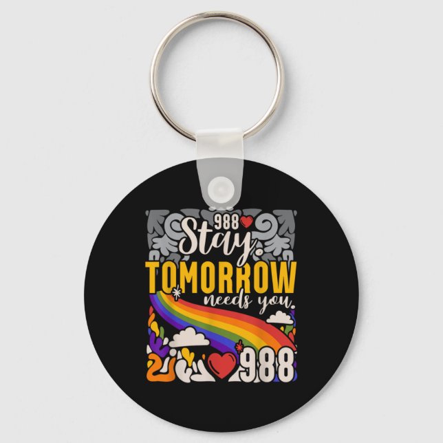 988 Stay Tomorrow Need You Mental Health Awareness Keychain (Front)