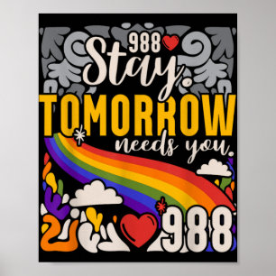 988 Stay Tomorrow Need You Mental Health Awareness Poster