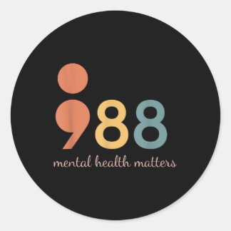 988 Suicide And Crisis Lifeline The World Needs Yo Classic Round Sticker
