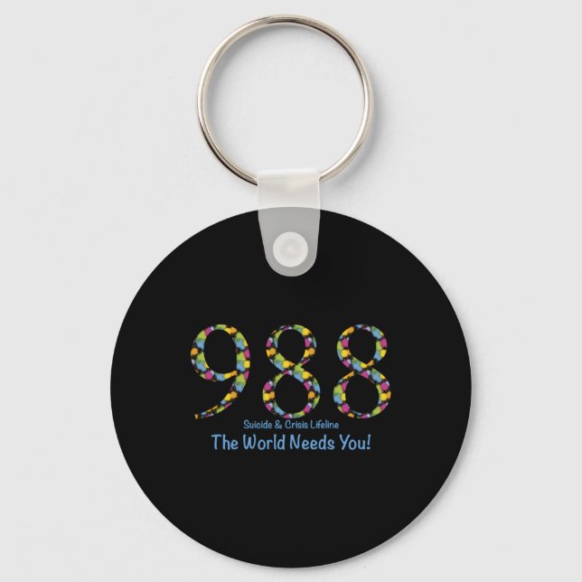 988 Suicide And Crisis Lifeline The World Needs Yo Keychain (Front)