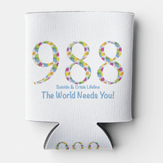 988 Suicide & Crisis Lifeline The World Needs You Can Cooler