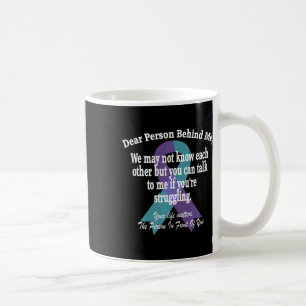 988 Suicide Prevention Awareness Dear Person Behin Coffee Mug