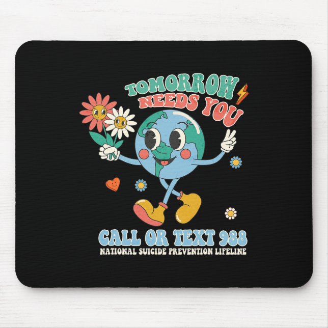 988 Suicide Prevention Stay Tomorrow Needs You Men Mouse Pad (Front)