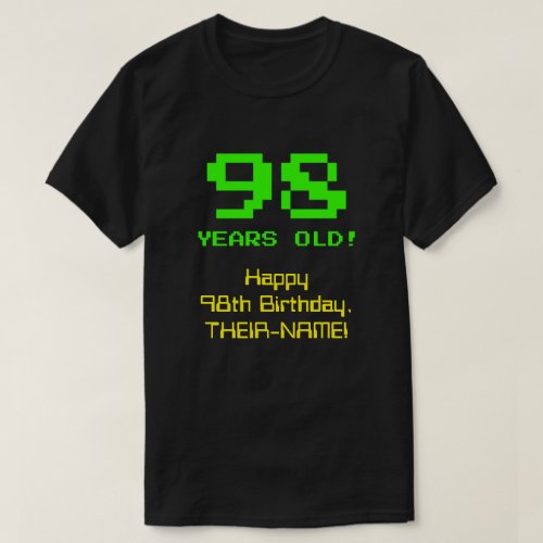 98th Birthday Fun 8_Bit Look Nerdy  Geeky 98 T_Shirt