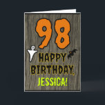 98th Birthday: Spooky Halloween Theme, Custom Name Card<br><div class="desc">The front of this spooky and scary Hallowe'en birthday themed greeting card design features a large number "98" and the message "HAPPY BIRTHDAY, ", plus a personalized name. There are also depictions of a bat and a ghost on the front. The inside features a personalized birthday greeting message, or could...</div>