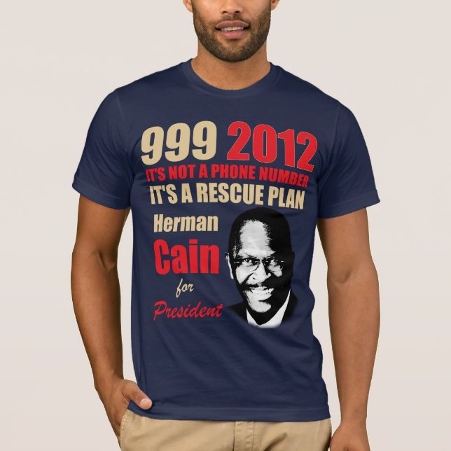 999 Herman Cain 2012 T-Shirt (Front)