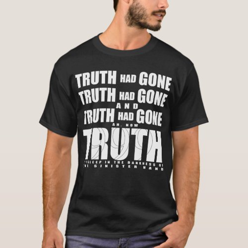 999 Truth Had Gone Shirt