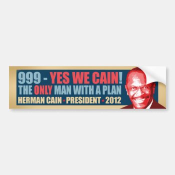 999 - Yes We Cain - Herman Cain President Bumper Sticker by Megatudes at Zazzle