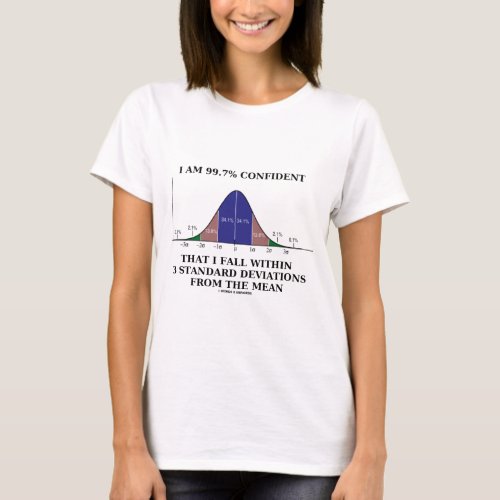 997 Confident Within 3 Standard Deviations Mean T_Shirt