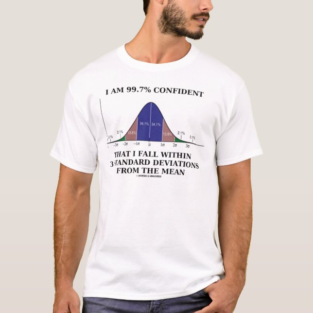 99.7% Confident Within 3 Standard Deviations Mean T-Shirt (Front)