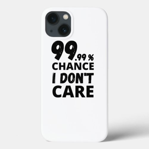 9999 I Dont Care Mug iPhone 13 Case