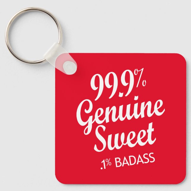 99.9% Genuine Sweet .1% Badass (2) Keychain (Front)