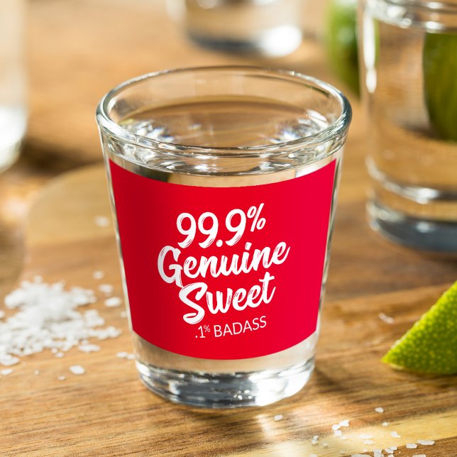 99.9% Genuine Sweet .1% Badass Shot Glass (Creator Uploaded)