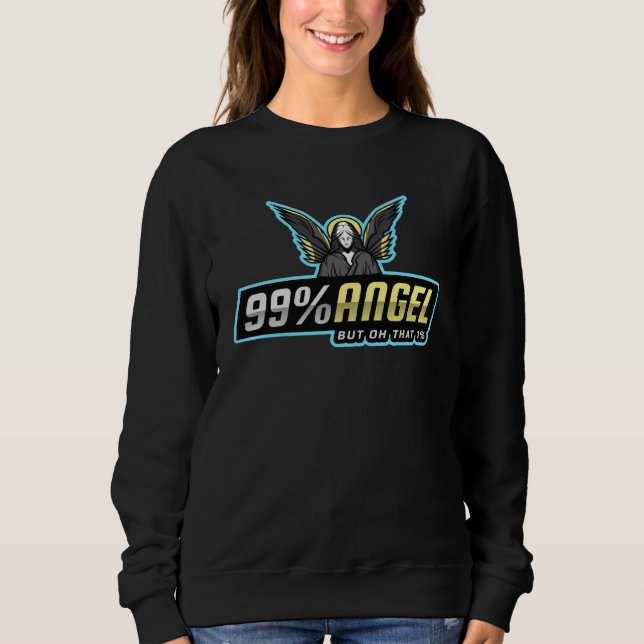 99 Angel But Oh That 1 Perfect Little Angel Sweatshirt (Front)