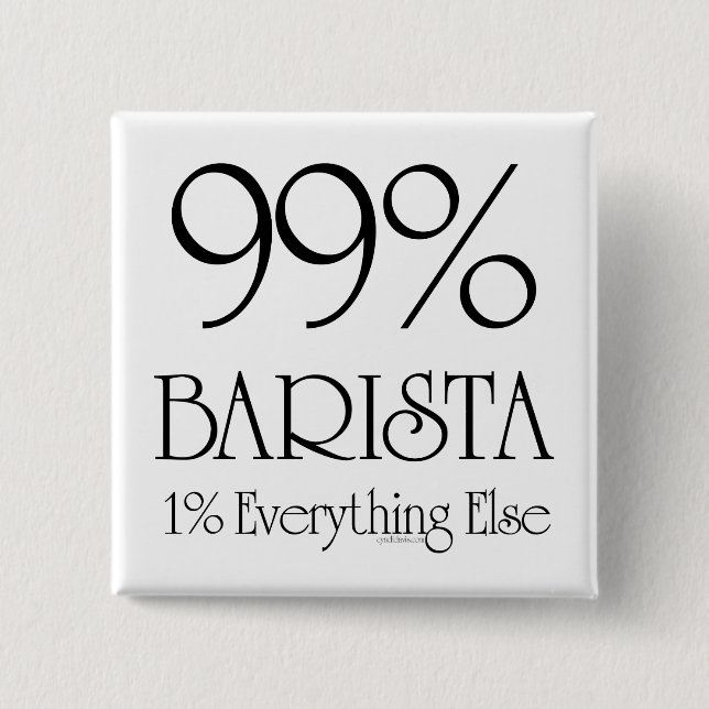 99% Barista Button (Front)
