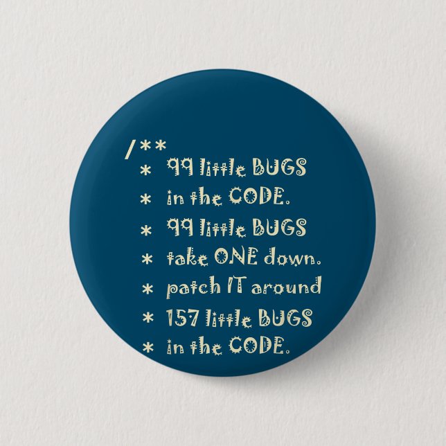 99 Bugs In  Code Software Funny Engineer Tester Button (Front)