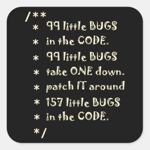 99 Bugs In  Code Software Funny Engineer Tester Square Sticker
