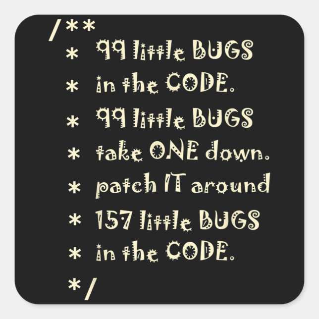 99 Bugs In  Code Software Funny Engineer Tester Square Sticker (Front)