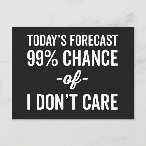 99 Chance Dont Care Funny Quote Postcard