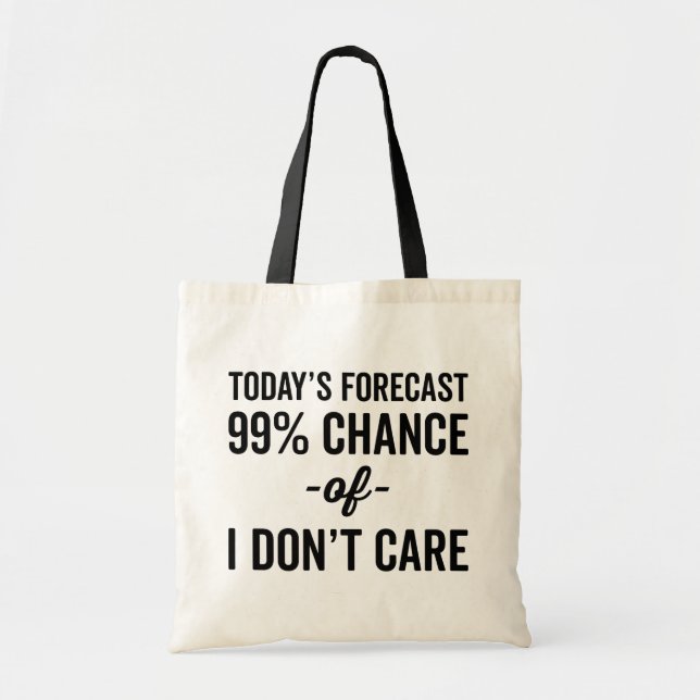 99% Chance Don't Care Funny Quote Tote Bag (Front)
