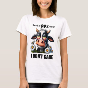 "99% Chances I Don't Care" Funny Cow Women's  T-Shirt