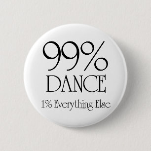 99% Dance Pinback Button