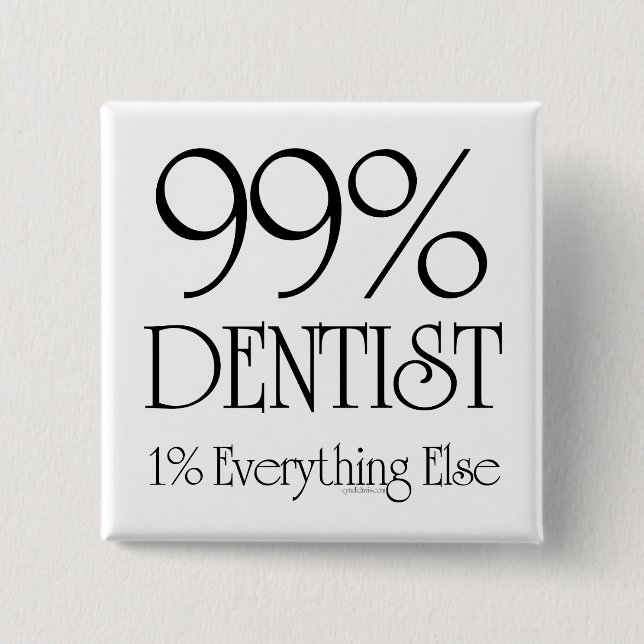 99% Dentist Pinback Button (Front)
