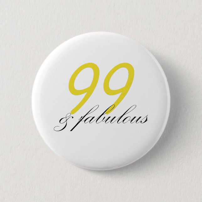 99 & Fabulous Button (Front)