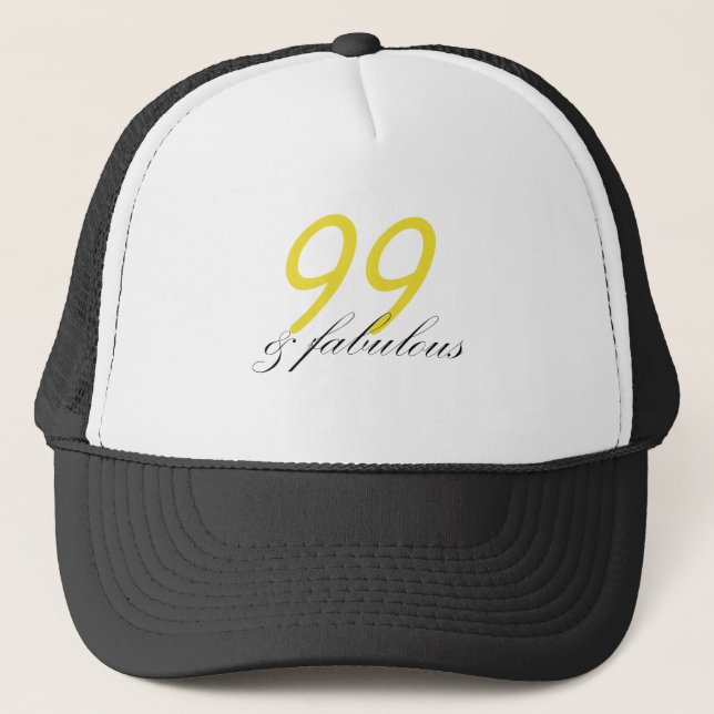 99 & Fabulous Trucker Hat (Front)
