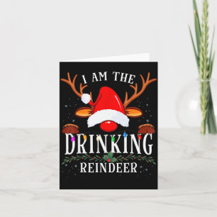99 I Am The Drinking Reindeer Christmas Family Uni Card