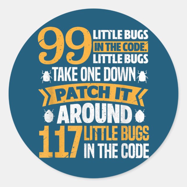 99 Little Bugs In Code Path It 117 Bugs Programer Classic Round Sticker (Front)