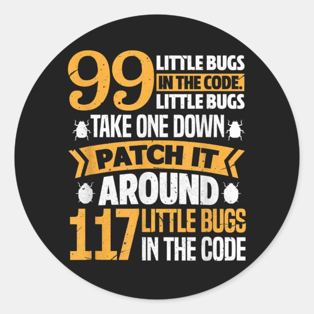 99 Little Bugs In Code Path It 117 Bugs Programer Classic Round Sticker (Front)