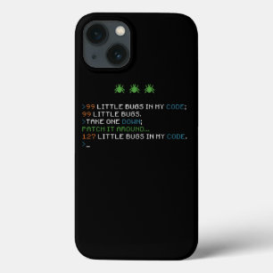 99 Little Bugs In My Code Coding Debugging Funny iPhone 13 Case