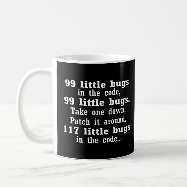 99 Little Bugs In My Code  IT Programmers Computer Coffee Mug (Left)