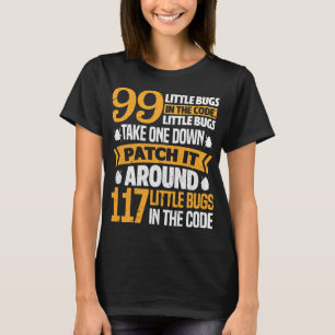 99 Little Bugs In The Code Software Engineer Progr T-Shirt