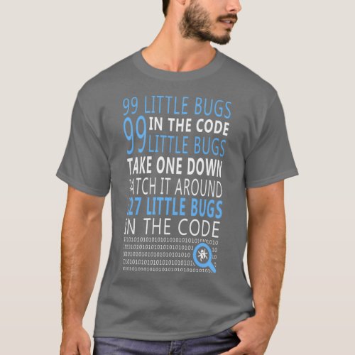99 little bugs in the code T_Shirt