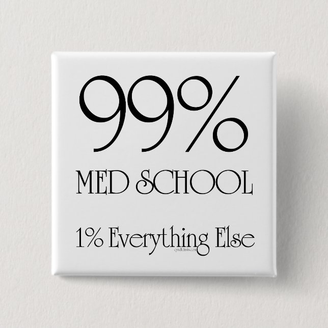 99% Med School Pinback Button (Front)
