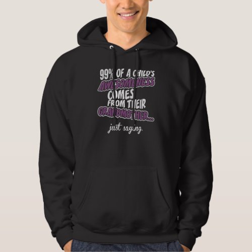 99 Of A Childs Awesomeness Comes From Their Grand Hoodie