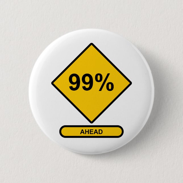 99 Percent Ahead Button (Front)
