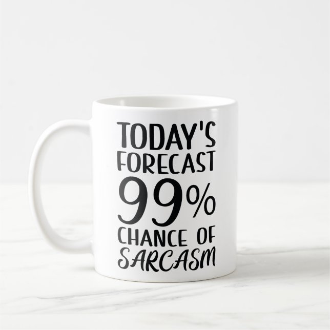 99 Percent Chance Of Sarcasm Coffee Mug (Left)