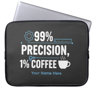 99% Precision 1% Coffee Funny Quality Engineer Laptop Sleeve