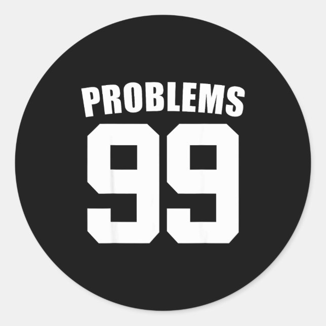 99 Problems Ain't 1 Couples Matching Outfit Women  Classic Round Sticker (Front)