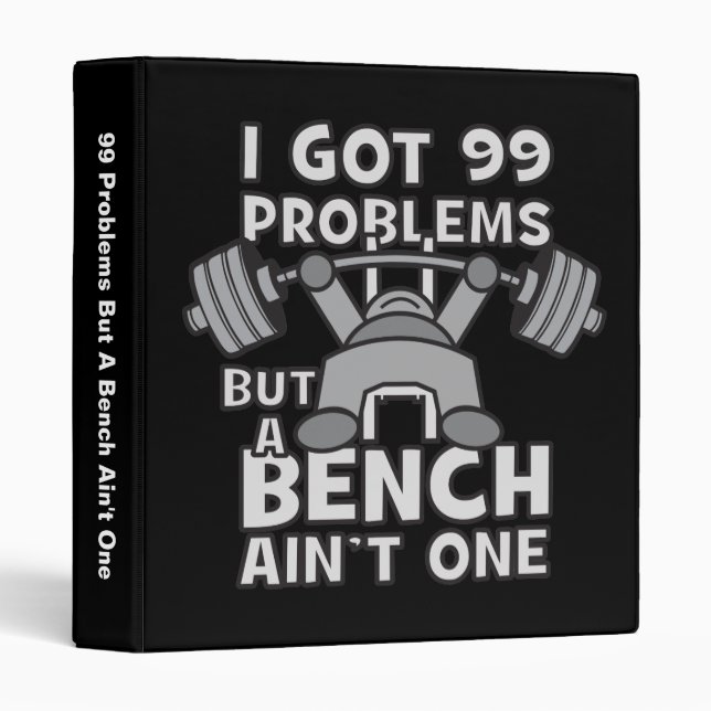 99 Problems But A Bench Ain't One - Kawaii Workout Binder (Front/Spine)